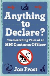 Anything to Declare?