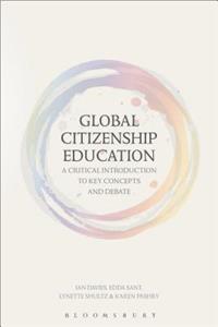 Global Citizenship Education: A Critical Introduction to Key Concepts and Debates