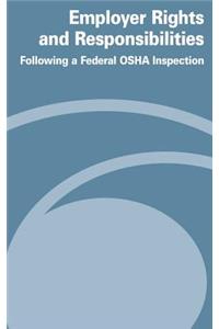 Employer Rights and Responsiblities Following a Federal OSHA Insepction