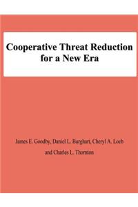 Cooperative Threat Reduction for a New Era