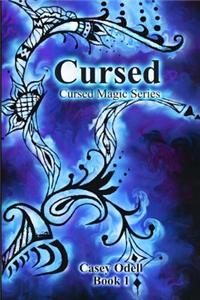 Cursed (Cursed Magic Series, Book 1)