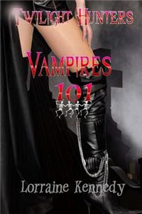 Vampires 101: Twilight Hunters Book 1