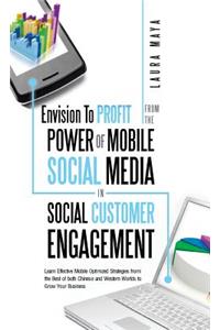Envision to Profit from the Power of Mobile Social Media in Social Customer Engagement