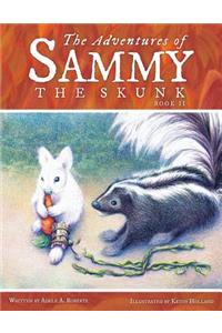 The Adventures of Sammy the Skunk
