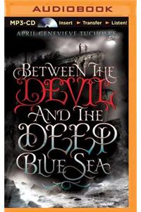 Between the Devil and the Deep Blue Sea