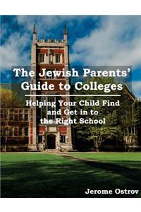 The Jewish Parents' Guide to Colleges: Helping Your Child Find and Get Into the Right College