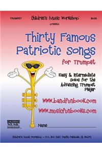 Thirty Famous Patriotic Songs for Trumpet