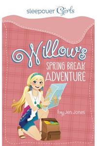 Sleepover Girls: Willow's Spring Break Adventure