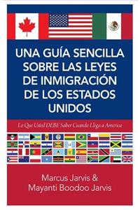 Guía Sencilla Sobre las Leyes de Inmigración de los Estados Unidos