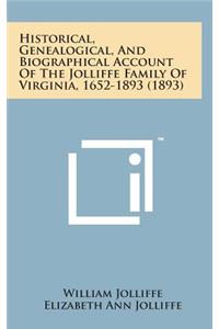 Historical, Genealogical, and Biographical Account of the Jolliffe Family of Virginia, 1652-1893 (1893)