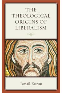 Theological Origins of Liberalism