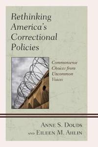 Rethinking America’s Correctional Policies