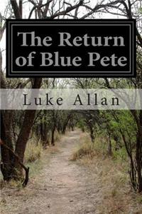 Return of Blue Pete