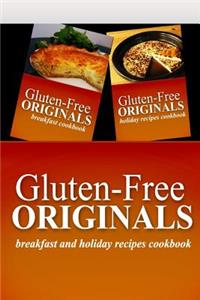 Gluten-Free Originals - Breakfast and Holiday Recipes Cookbook
