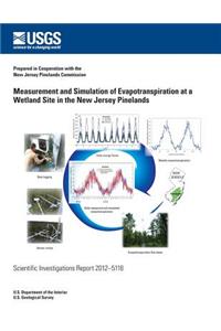 Measurement and Simulation of Evapotranspiration at a Wetland Site in the New Jersey Pinelands