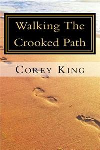 Walking the Crooked Path