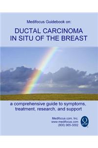 Medifocus Guidebook on: Ductal Carcinoma in Situ of the Breast