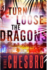 Turn Loose the Dragons
