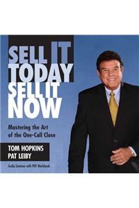 Sell It Today, Sell It Now Lib/E