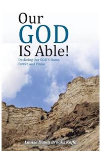Our GOD IS Able!