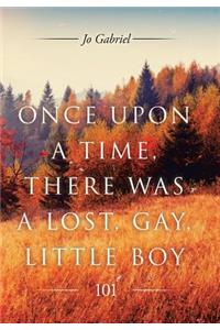 Once Upon a Time, There Was a Lost, Gay, Little Boy.: 101