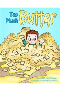 Too Much Butter