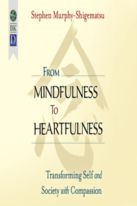 From Mindfulness to Heartfulness