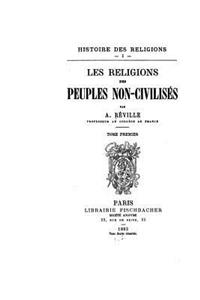 Histoire des religions - I - Les religions des peuples non-civilisés