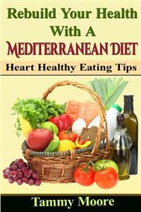 Rebuild Your Health with a Mediterranean Diet