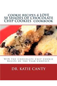 cookie recipes 4 LOVE 50 SHADES OF CHOCOLATE CHIP COOKIES cookbook