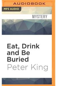 Eat, Drink and Be Buried