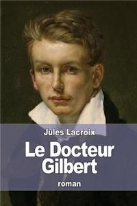 Le Docteur Gilbert