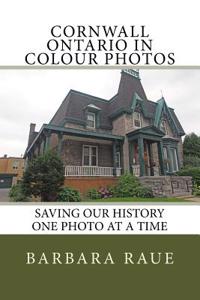Cornwall Ontario in Colour Photos