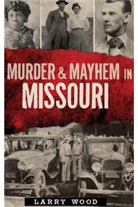 Murder & Mayhem in Missouri