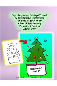 simple EAsy Holiday Christmas Tree Art 20 Greeting Cards Coloring Book Fun Whimsical Naive Designs A Family & Friend Activity For Adults & Children by Grace Divine