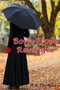 Born From Revenge