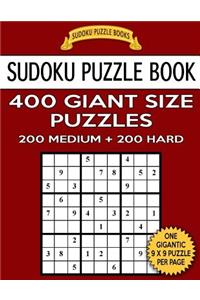 Sudoku Puzzle Book 400 Giant Size Puzzles, 200 MEDIUM and 200 HARD