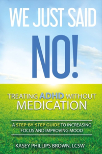 We Just Said No! Treating ADHD Without Medication