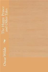 The Happy Prince and Other Tales