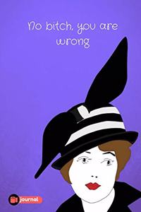 No Bitch, You Are Wrong