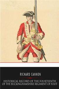 Historical Record of the Fourteenth or The Buckinghamshire Regiment of Foot
