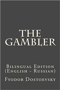 The Gambler: Bilingual Edition (English - Russian)