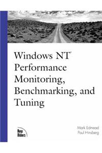 Windows NT Performance Monitoring, Benchmarking and Tuning