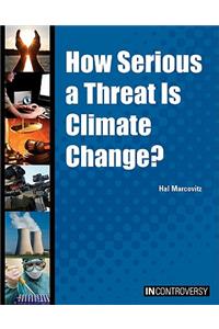 How Serious a Threat Is Climate Change?