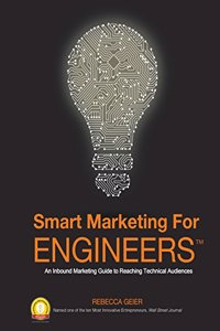 Smart Marketing for Engineers: An Inbound Marketing Guide to Reaching Technical Audiences