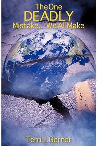 One Deadly Mistake...We All Make