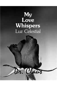 My Love Whispers Luz Celestial