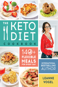 Keto Diet Cookbook: 140+ Flexible Meals for Every Day