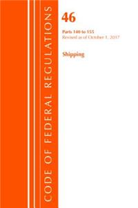 Code of Federal Regulations, Title 46 Shipping 140-155, Revised as of October 1, 2017