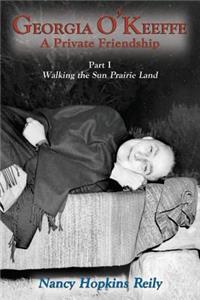 Georgia O'Keeffe, A Private Friendship, Part I Softcover